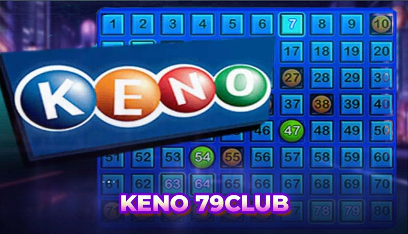 Hướng dẫn chơi Keno kiếm tiền nhanh tại cổng game 79club